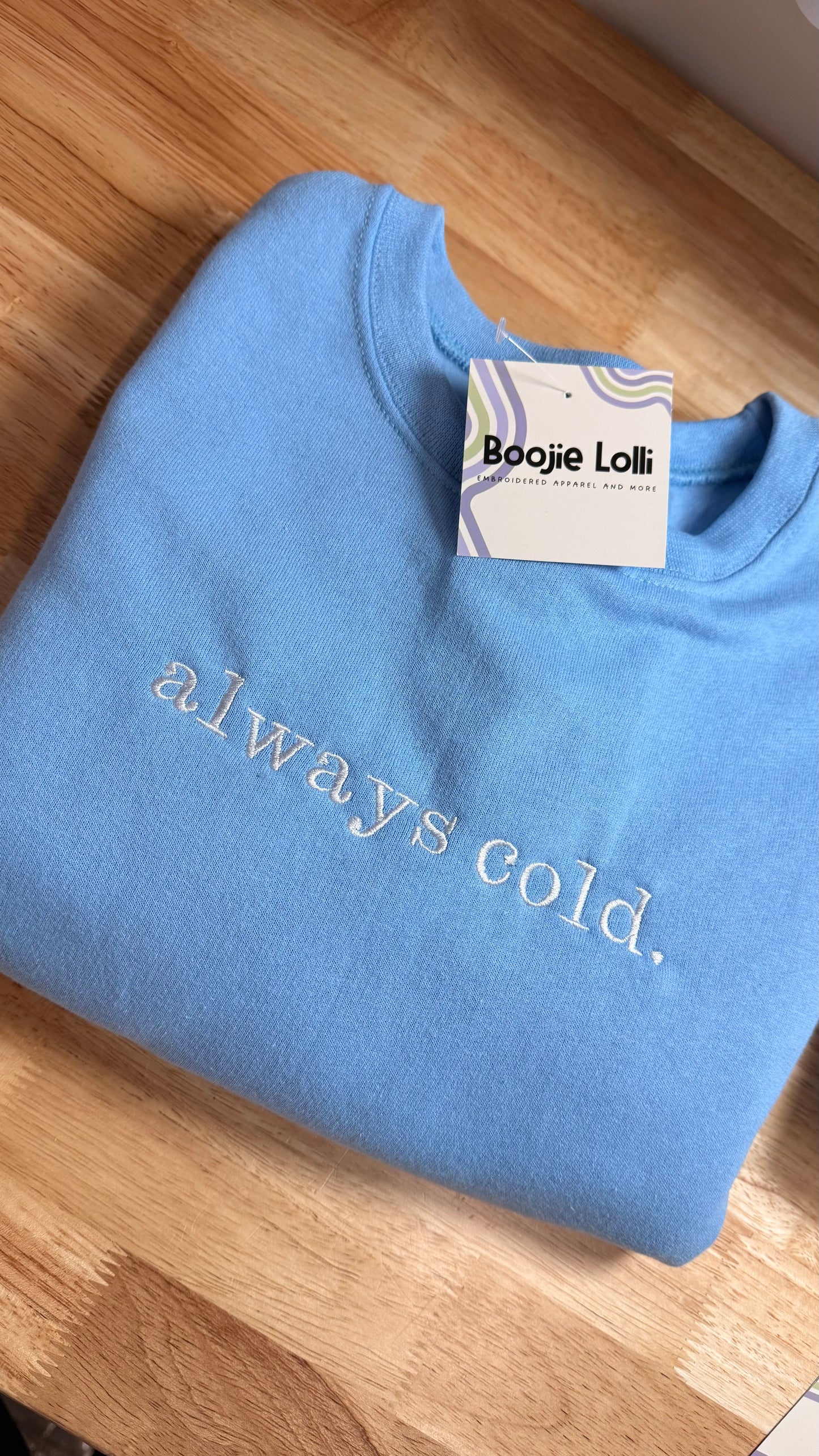 Always Cold. Crewneck