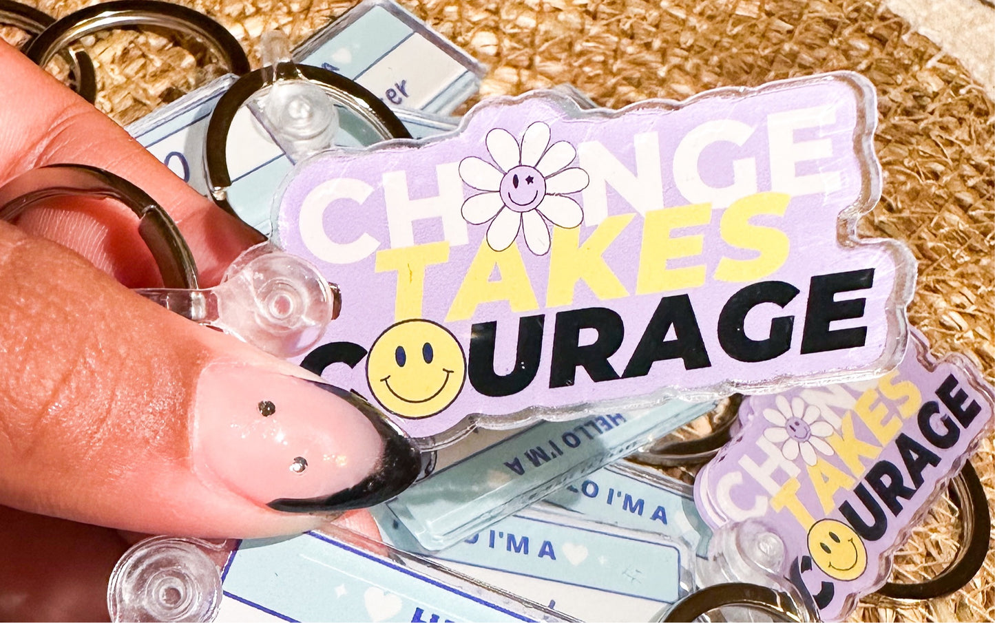Change takes courage Keychain