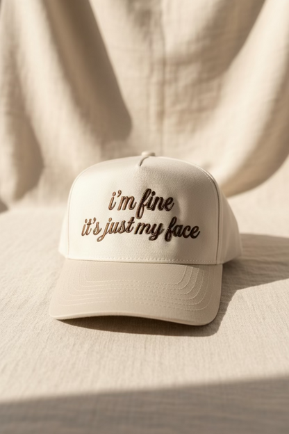 I’m Fine, It’s Just My Face Hat