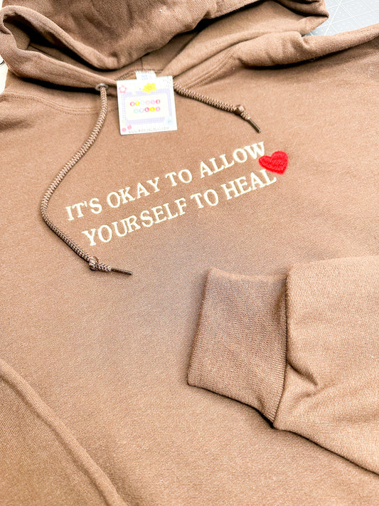 It's okay to allow yourself to heal Hoodie