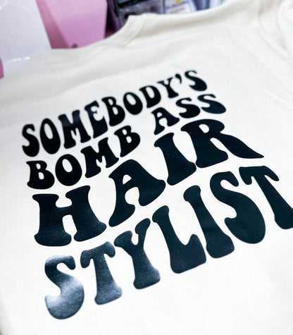 Somebody’s Bomb Ass Hair Stylist